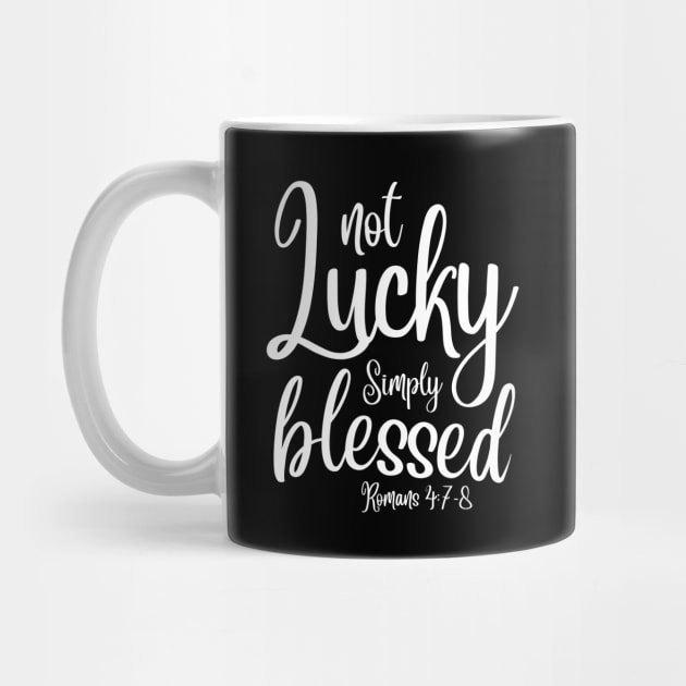 Not Lucky Simply Blessed - Christian Quotes by Arts-lf